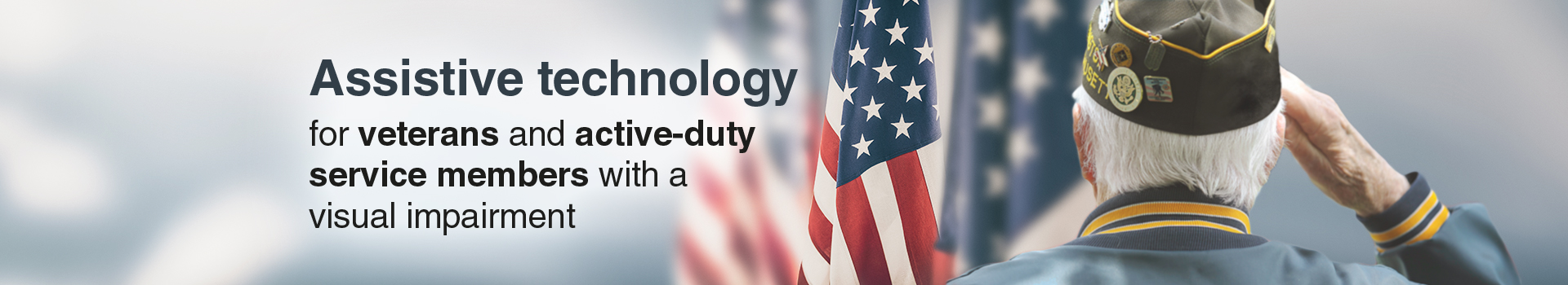 Image of an assistive technology for visually impaired veterans and active duty service members, written on the image of a veteran saluting the American flag.